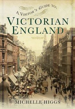 Visitor's Guide to Victorian England  9781781592830 Front Cover