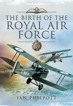 Birth of the Royal Air Force  9781781593332 Front Cover
