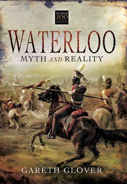 Waterloo Myth and Reality  9781781593561 Front Cover
