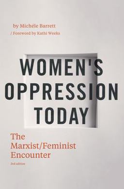 Women's Oppression Today The Marxist/Feminist Encounter  9781781680131 Front Cover