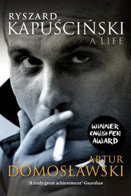 Ryszard Kapuscinski A Life  9781781680810 Front Cover