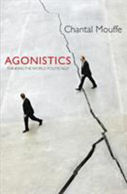 Agonistics Thinking the World Politically  9781781681039 Front Cover