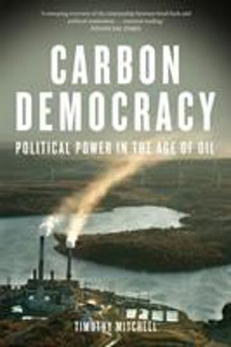 Carbon Democracy Political Power in the Age of Oil  9781781681169 Front Cover