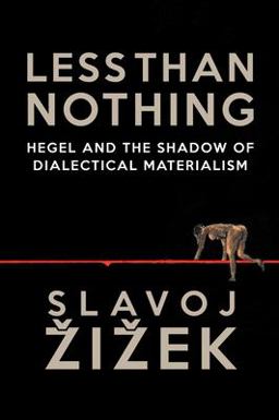 Less Than Nothing Hegel and the Shadow of Dialectical Materialism  9781781681275 Front Cover