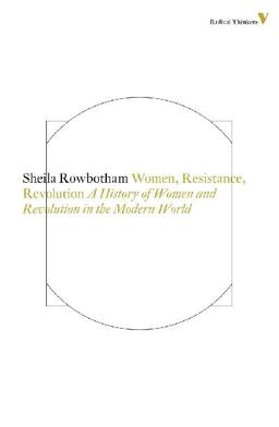Women, Resistance and Revolution A History of Women and Revolution in the Modern World  9781781681466 Front Cover