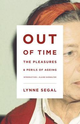 Out of Time The Pleasures and the Perils of Ageing  9781781682999 Front Cover