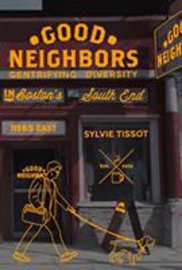 Good Neighbors Gentrifying Diversity in Boston's South End  9781781687925 Front Cover