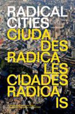 Radical Cities Across Latin America in Search of a New Architecture  9781781688687 Front Cover