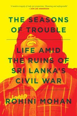 Seasons of Trouble Life amid the Ruins of Sri Lanka's Civil War  9781781688830 Front Cover