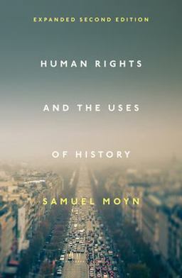 Human Rights and the Uses of History Expanded Second Edition  9781781689004 Front Cover