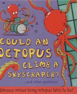 Could an Octopus Climb a Sky Scraper?