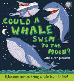 Could a Whale Swim to the Moon?