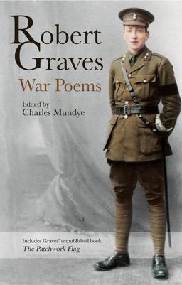 Robert Graves: War Poems Robert Graves: War Poems