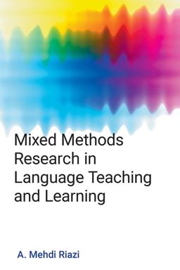 Mixed Methods Research in Language Teaching and Learning  9781781791387 Front Cover
