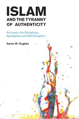Islam and the Tyranny of Authenticity  9781781792179 Front Cover