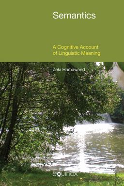 Semantics A Cognitive Account of Linguistic Meaning  9781781792490 Front Cover
