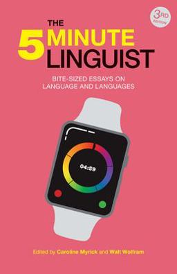 Five-Minute Linguist Bite-Sized Essays on Language and Languages, Third Edition 3rd 9781781798553 Front Cover