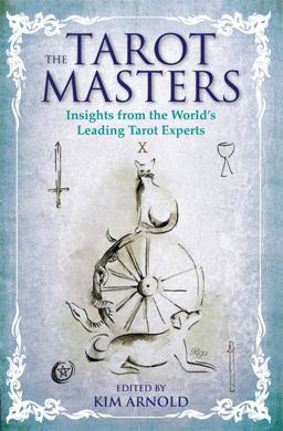 Tarot Masters Insights from the World's Leading Tarot Experts  9781781803042 Front Cover