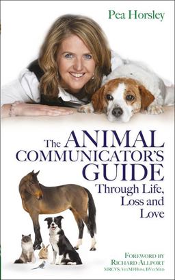 Animal Communicator's Guide Through Life, Loss and Love  9781781803349 Front Cover