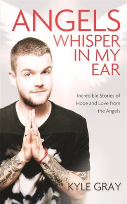 Angels Whisper in My Ear Incredible Stories of Hope and Love from the Angels  9781781805008 Front Cover