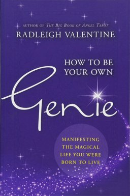 How to Be Your Own Genie Manifesting the Magical Life You Were Born to Live  9781781807026 Front Cover