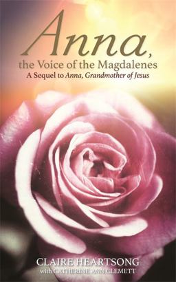 Anna, the Voice of the Magdalenes A Sequel to Anna, Grandmother of Jesus  9781781809099 Front Cover