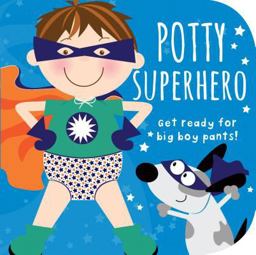 Potty Superhero: Get Ready for Big Boy Pants!  9781781861479 Front Cover