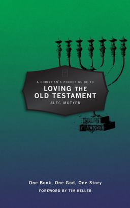 Christian's Pocket Guide to Loving the Old Testament One Book, One God, One Story  9781781915806 Front Cover