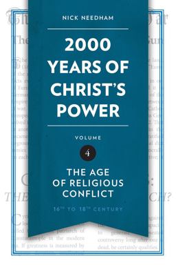 2,000 Years of Christ's Power Vol. 4 The Age of Religious Conflict  9781781917817 Front Cover