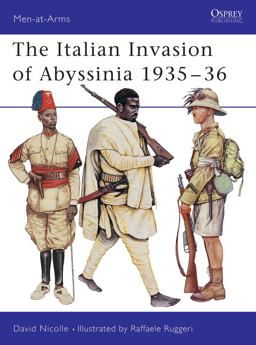 The Italian Invasion of Abyssinia 1935-36