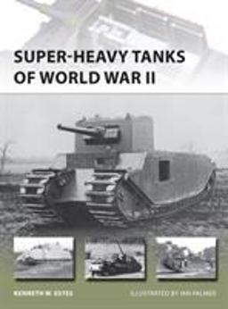 Super-Heavy Tanks of World War II  9781782003830 Front Cover