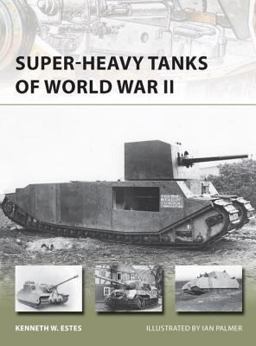 Super-Heavy Tanks of World War II