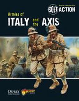 Bolt Action: Armies of Italy and the Axis  9781782007708 Front Cover