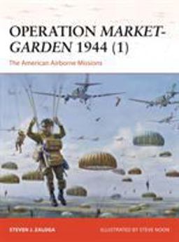 Operation Market-Garden 1944 (1) The American Airborne Missions  9781782008163 Front Cover