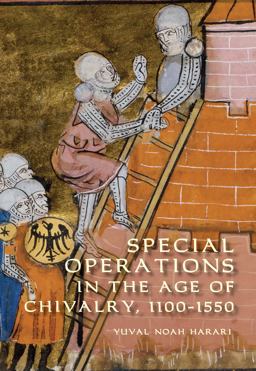 Special Operations in the Age of Chivalry, 1100-1550 Special Operations in the Age of Chivalry, 1100-1550