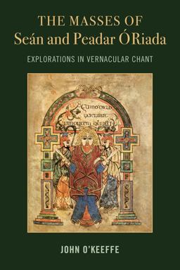 Mass Settings of Seï¿½n and Peadar ï¿½ Riada Explorations in Vernacular Chant  9781782052357 Front Cover