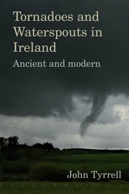 Tornadoes and Waterspouts in Ireland Tornadoes and Waterspouts in Ireland