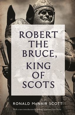 Robert the Bruce, King of Scots  9781782111771 Front Cover