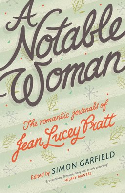 Notable Woman The Romantic Journals of Jean Lucey Pratt  9781782115700 Front Cover