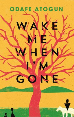 Wake Me When I'm Gone 2017 9781782118428 Front Cover