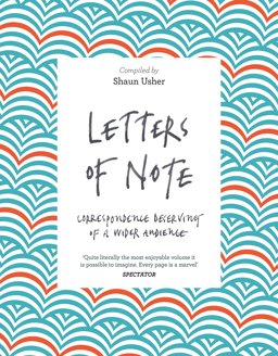 Letters of Note Correspondence Deserving of a Wider Audience  9781782119289 Front Cover