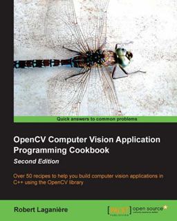 OpenCV Computer Vision Application Programming Cookbook, 2nd Edition 2nd 9781782161486 Front Cover