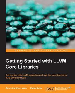 Getting Started with LLVM Core Libraries  9781782166924 Front Cover