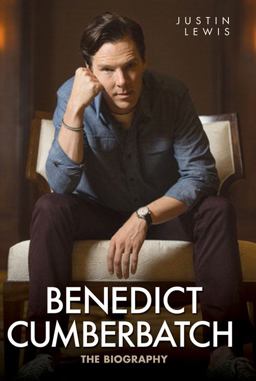 Benedict Cumberbatch The Biography  9781782197638 Front Cover
