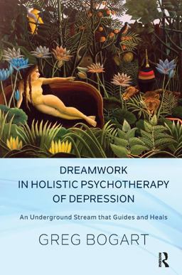 Dreamwork in Holistic Psychotherapy of Depression An Underground Stream That Guides and Heals  9781782201601 Front Cover