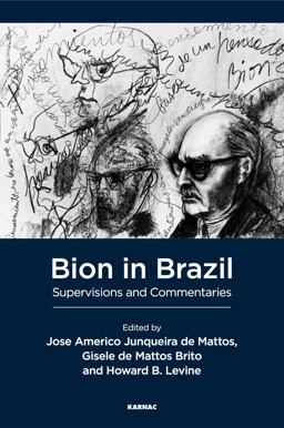 Bion in Brazil Supervisions and Commentaries 2017 9781782203209 Front Cover
