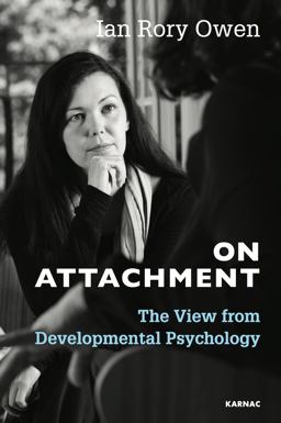 On Attachment The View from Developmental Psychology  9781782204527 Front Cover