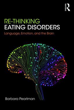 Re-Thinking Eating Disorders Language, Emotion, and the Brain  9781782205401 Front Cover
