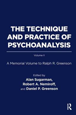 The Technique and Practice of Psychoanalysis: A Memorial Volume to Ralph R. Greenson  9781782205654 Front Cover