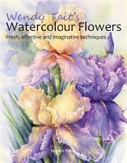 Wendy Tait Watercolour Flowers  9781782210177 Front Cover